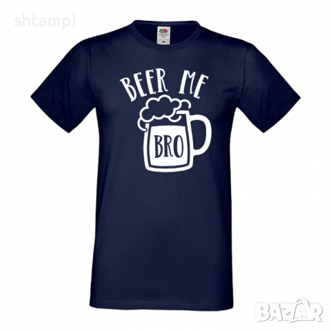Мъжка тениска Beer Me Bro,Бира,Бирфест,Beerfest,Подарък,Изненада,Рожден Ден, снимка 10 - Тениски - 36376617