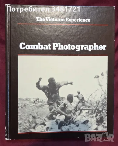 Combat Photographer. The Vietnam Experience