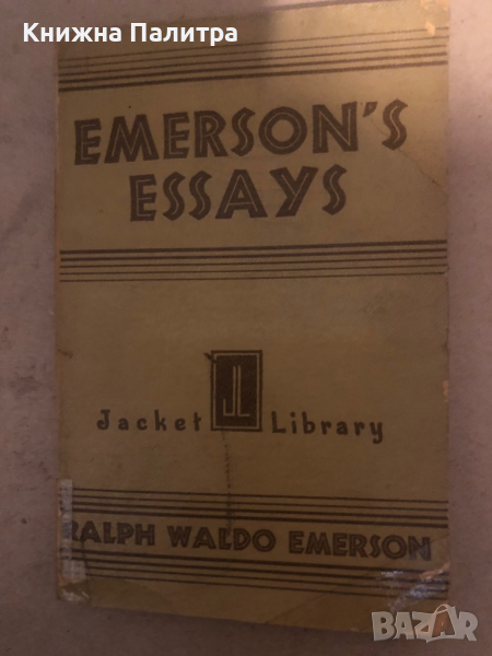 EMERSON'S ESSAYS ~ RALPH WALDO EMERSON ~ FIRST SERIES ~ 1932, снимка 1