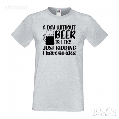 Мъжка тениска A Day Without Beer Is Like,Бира,Бирфест,Beerfest,Подарък,Изненада,Рожден Ден, снимка 4 - Тениски - 36376431
