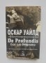Книга De profundis: Глас от бездната - Оскар Уайлд 2009 г., снимка 1 - Други - 40273481