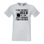 Мъжка тениска A Day Without Beer Is Like,Бира,Бирфест,Beerfest,Подарък,Изненада,Рожден Ден, снимка 4