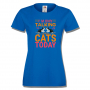 Дамска тениска I'm Talking To My Cats Today,Изненада,Празник,Подарък,Котки,Животни, снимка 4