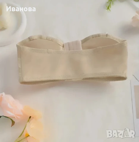 Сутиен без презрамки , снимка 6 - Бельо - 51313568