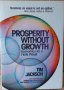  Prosperity Without Growth: Economics for a Finite Planet (Tim Jackson)