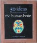 50 Human Brain Ideas You Really Need to Know (Moheb Costandi)