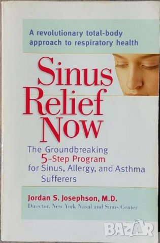 Sinus Relief Now: The Ground-Breaking 5-Step Program for Sinus, Allergy, and Asthma Sufferers, снимка 1