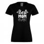 Дамска тениска Best Mom Ever 2 Празник на Майката,Подарък,Изненада,Рожден Ден, снимка 9