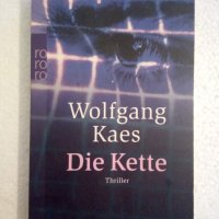 Die Kette - Wolfgang Kaes, снимка 1 - Художествена литература - 44499786