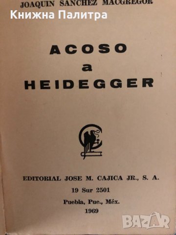  Acoso a Heidegger-JOAQUÍN SÁNCHEZ MACGRÉGOR , снимка 2 - Чуждоезиково обучение, речници - 34320370