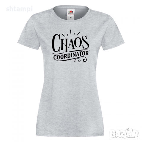 Дамска тениска Chaos Coordinator 1 Празник на Майката,Подарък,Изненада,Рожден Ден, снимка 5 - Тениски - 36292949