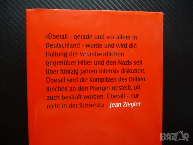 Die Schweiz, das Gold und die Toten Jean Zeigler Швейцария златото мъртвите, снимка 3 - Художествена литература - 51051640