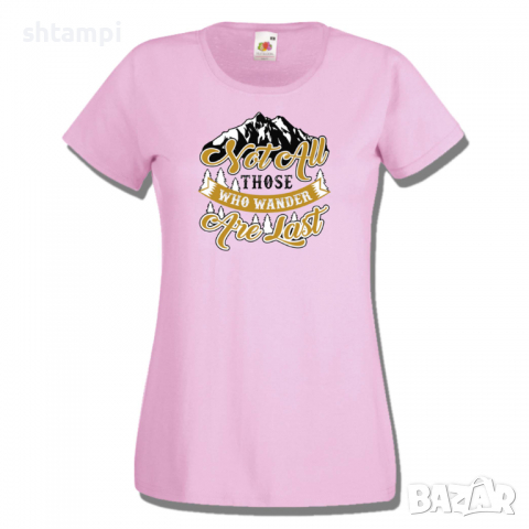 Дамска тениска Not All Those Who Wander Are Lost 1,Изненада,Подарък,Поход,Връх,Хижа, снимка 2 - Тениски - 36373771