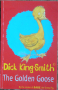 The Golden Goose - Dick King-Smith, снимка 1 - Художествена литература - 44688791