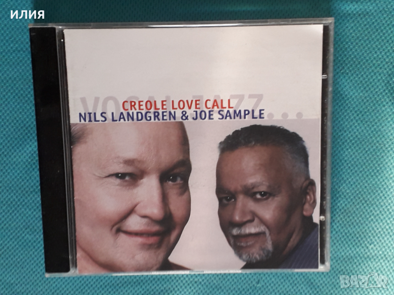 Nils Landgren & Joe Sample – 2006 - Creole Love Call(Jazz), снимка 1