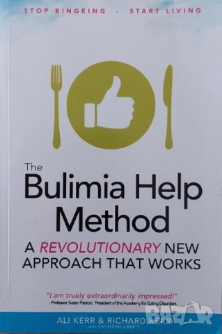 The Bulimia Help Method: A Revolutionary New Approach That Works (Richard Kerr, Ali Kerr)
