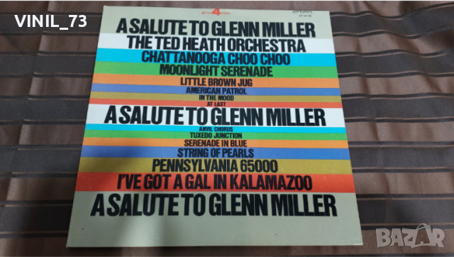 The Ted Heath Orchestra – A Salute To Glenn Miller, снимка 1 - Грамофонни плочи - 36351735