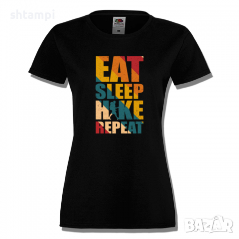 Дамска тениска Eat Sleep Hike Repeat,Изненада,Подарък,Поход,Връх,Хижа