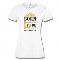 Дамска тениска Born To Be Adventurer,Изненада,Подарък,Поход,Връх,Хижа, снимка 2 - Тениски - 36373135