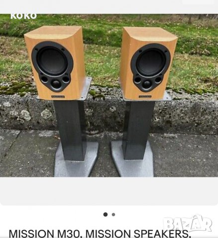 Mission m30 тонколони без стойките.Много добър звук за такива малки размери.  			