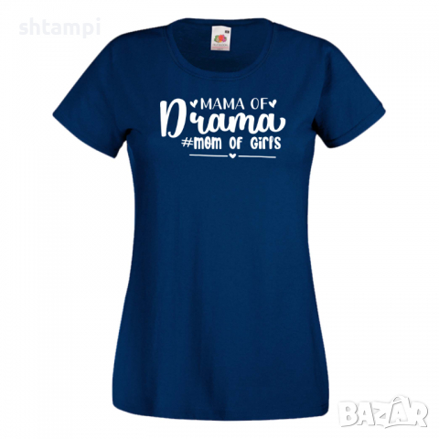 Дамска тениска Mama Of Drama mom of girls,Празник на Майката,Подарък,Изненада,Рожден Ден