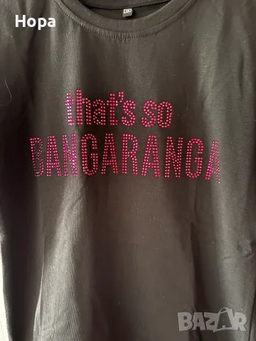 Дамска тениска "That's so Bangaranga" , снимка 3 - Тениски - 56208247