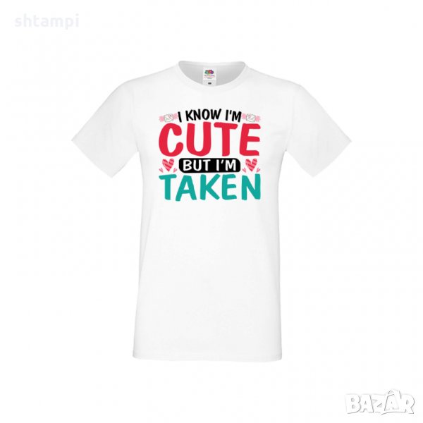 Мъжка тениска Свети Валентин I Know I'm Cute But I'm Taken, снимка 1