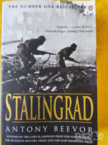 Сталинград / Stalingrad by Antony Beevor, The # 1 bestseller, пълно описание на великата битка-англ.