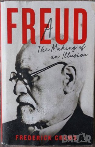 Freud: The Making of an Illusion (Frederick Crews)