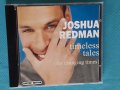 Joshua Redman – 1998 - Timeless Tales (For Changing Times)(Contemporary Jazz), снимка 1 - CD дискове - 44296725