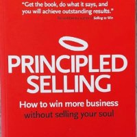 Principled Selling: How to Win More Business Without Selling Your Soul (David Tovey), снимка 1 - Други - 41545947