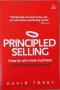 Principled Selling: How to Win More Business Without Selling Your Soul (David Tovey), снимка 1 - Други - 41545947