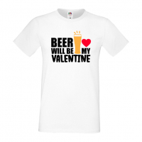 Мъжка тениска Beer Will Be My Valentine,Бира,Бирфест,Beerfest,Подарък,Изненада,Рожден Ден, снимка 2 - Тениски - 36377081