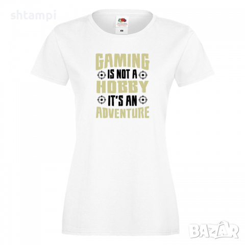 Дамска тениска Gaming Is Not A Hobby