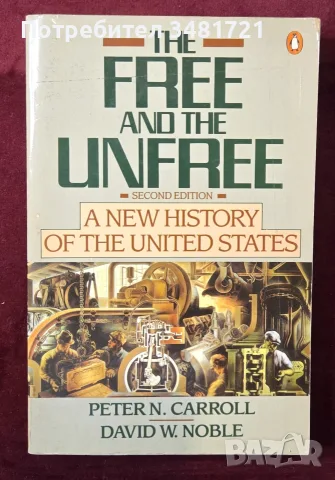 The Free and the Unfree. A New History of the United States
