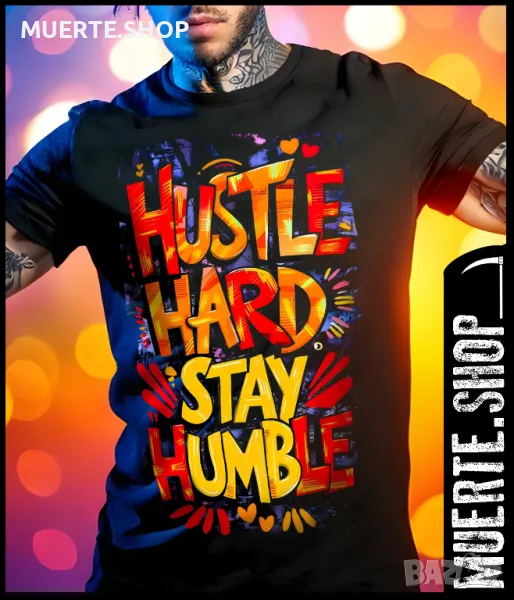 Тениска с щампа HUSTLE HARD, STAY HUMBLE, снимка 1