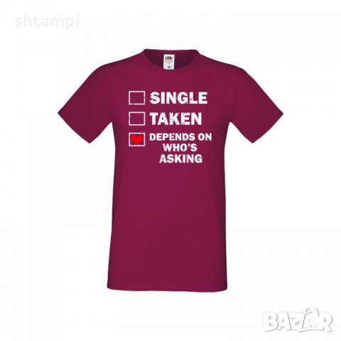 Мъжка тениска Свети Валентин Single Taken Depends On Who's Asking, снимка 6 - Тениски - 35716030