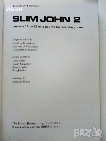 SLIM JOHN 2 - English by Televizion lessons 14 to 26 - BBC TV - 1972г., снимка 2 - Чуждоезиково обучение, речници - 56224926