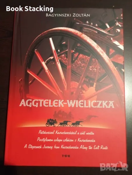Aggtelek - Wieliczka - Postakocsival Kazincbarcikáról a sóút mentén - Zoltán Bagyinszki, снимка 1