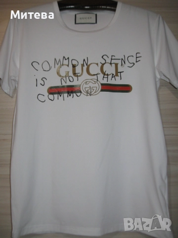 Gucci Common Sense Is Not That Common тениска, снимка 2 - Тениски - 52803638