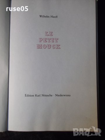 Книга "LE PETIT MOUCK - Wilhelm Hauff" - 32 стр, снимка 2 - Детски книжки - 35695655