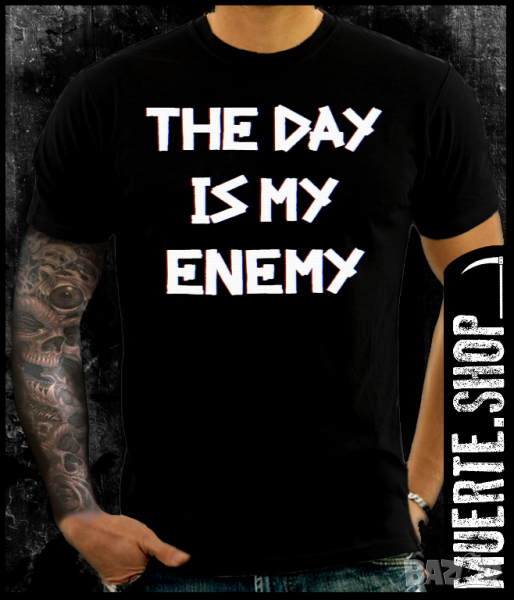 Тениска с щампа THE DAY IS MY ENEMY, снимка 1