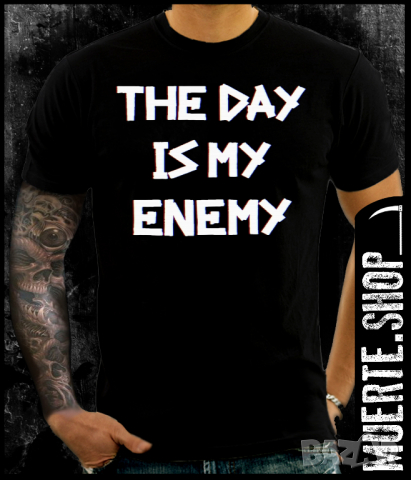 Тениска с щампа THE DAY IS MY ENEMY, снимка 1 - Тениски - 36181060