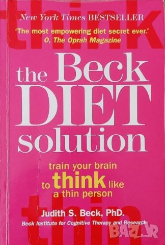 The Beck Diet Solution: Train Your Brain To Think Like A Thin Person, снимка 1