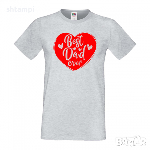 Мъжка тениска Best Dad Ever Heart Баща, Дядо,Празник,Татко,Изненада,Повод,Рожден ден, Имен Ден,, снимка 3 - Тениски - 36503835