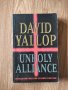 David Yallop - "Unholy Alliance" , снимка 1 - Художествена литература - 41914319