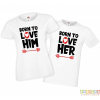 Tениски за влюбени Свети Валентин Born To Love Him Her, снимка 2 - Тениски - 35718505