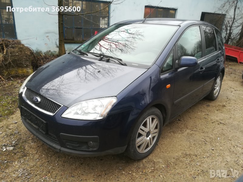 На части Ford Focus C-max Форд Фокус Ц-макс 1.6i, снимка 1