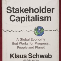 Клаус Шваб - Капитализъм на заинтересованите / Stakeholder Capitalism by Klaus Schwab, снимка 1 - Специализирана литература - 40971882