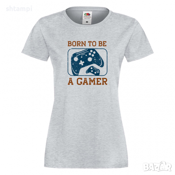 Дамска тениска Born To Be A Gamer,Игра,Игри,Геймс, снимка 1